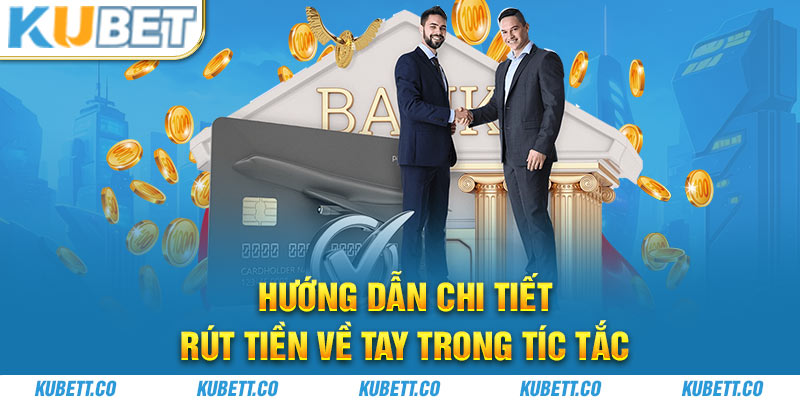 Hướng dẫn chi tiết bí kíp rút tiền về tay trong tíc tắc