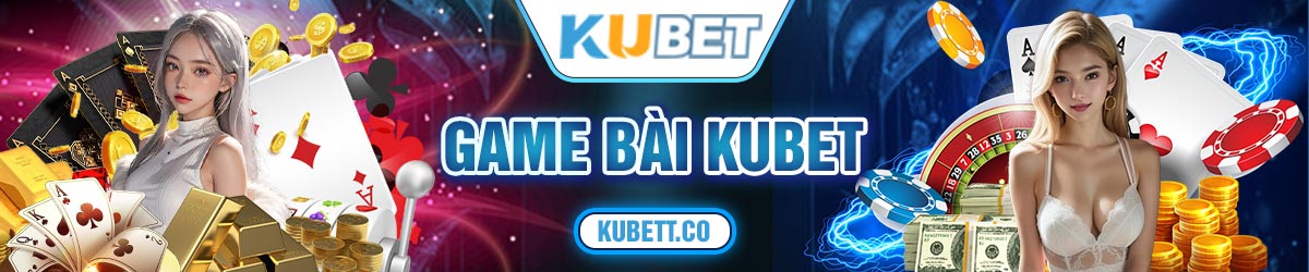 Game bài Kubet
