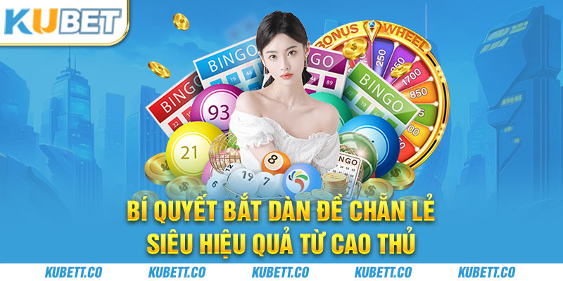 Bí Quyết Bắt Dàn Đề Chẵn Lẻ Siêu Hiệu Quả Từ Cao Thủ